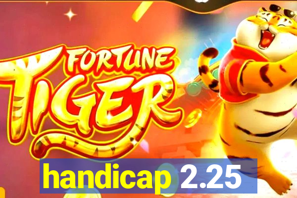 handicap 2.25