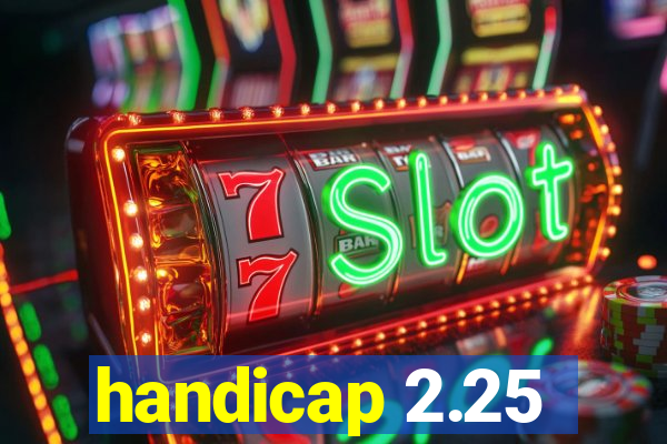 handicap 2.25
