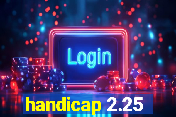 handicap 2.25
