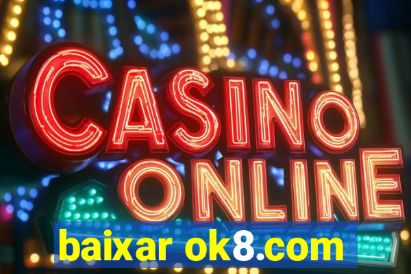 baixar ok8.com
