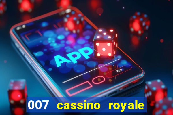 007 cassino royale filme completo em portugues