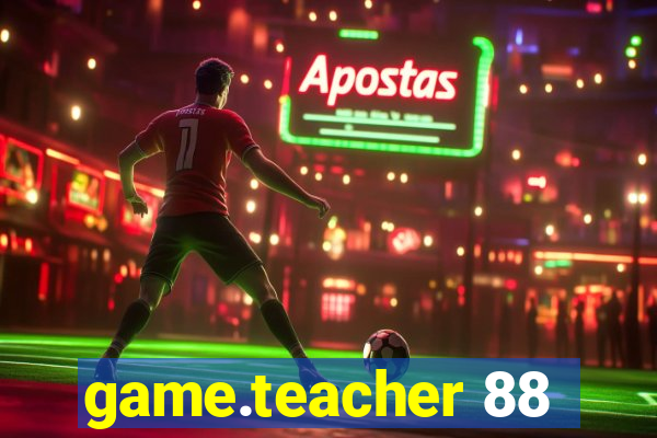 game.teacher 88