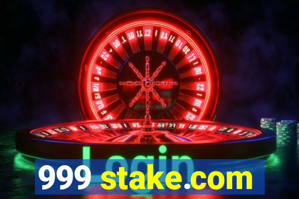 999 stake.com