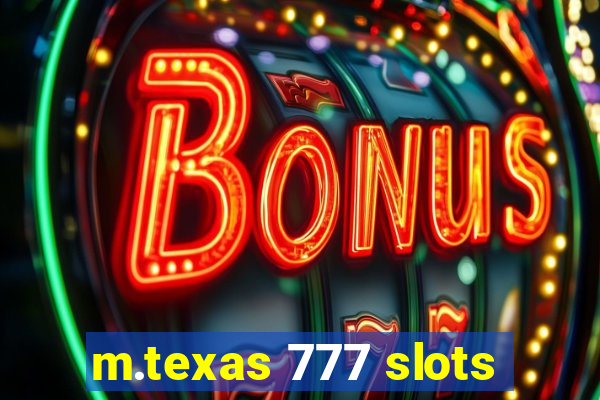 m.texas 777 slots