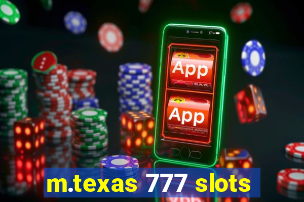 m.texas 777 slots