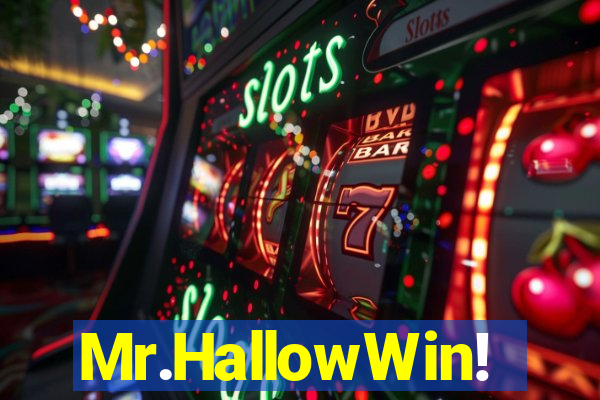 Mr.HallowWin!