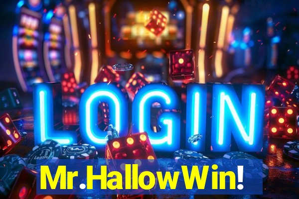 Mr.HallowWin!