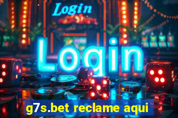 g7s.bet reclame aqui