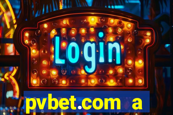 pvbet.com a plataforma de jogos de cassino