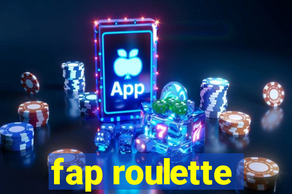 fap roulette