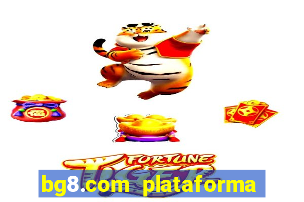 bg8.com plataforma paga mesmo