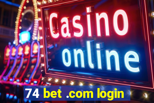 74 bet .com login