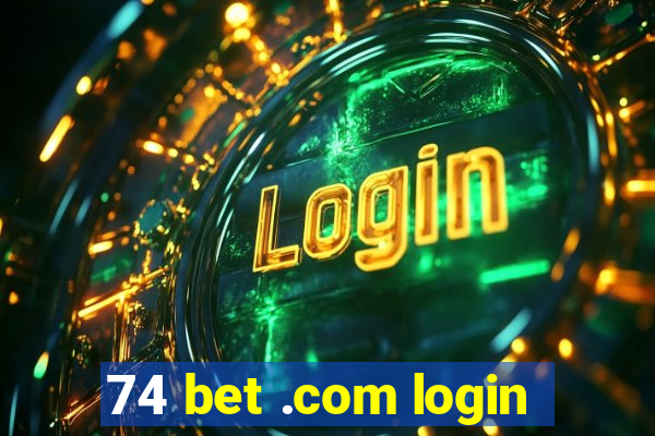 74 bet .com login