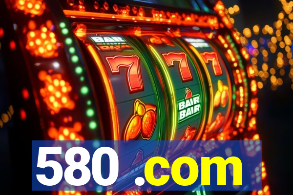 580 .com