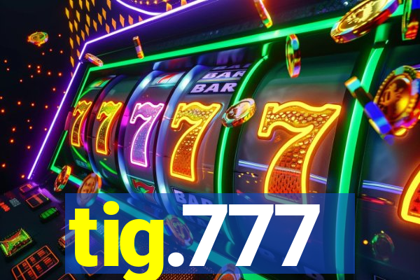 tig.777
