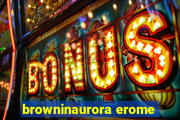 browninaurora erome