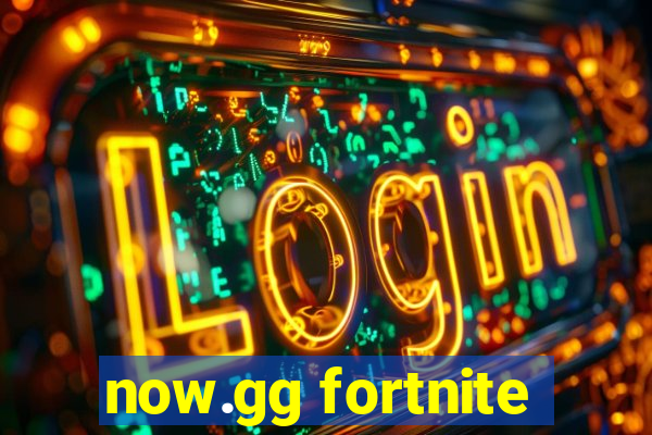 now.gg fortnite