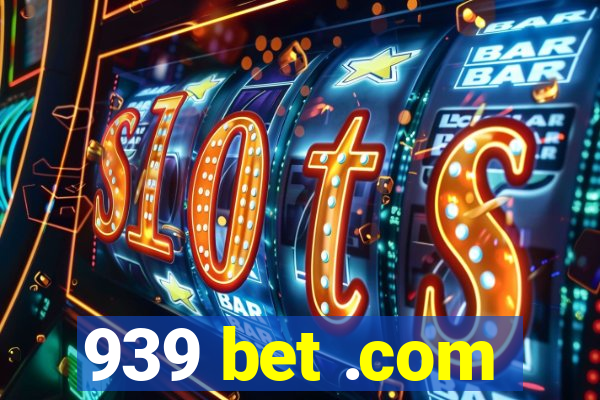 939 bet .com