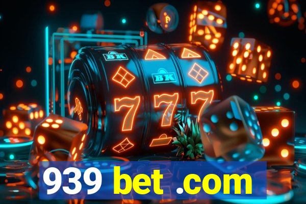 939 bet .com
