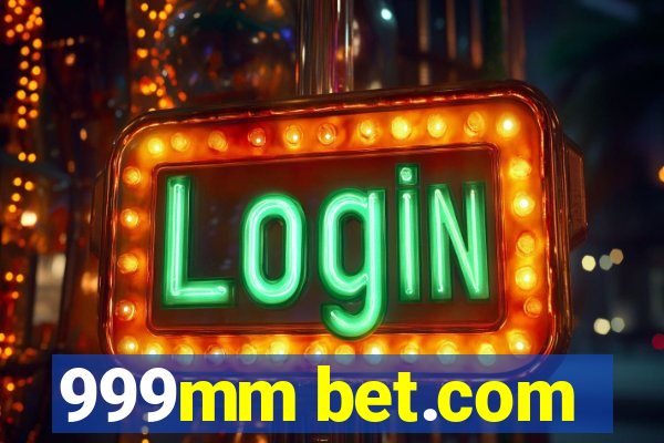 999mm bet.com