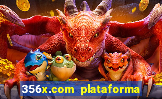 356x.com plataforma de jogos