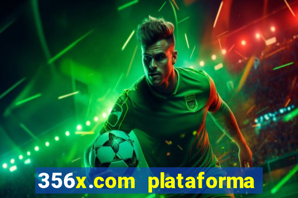 356x.com plataforma de jogos