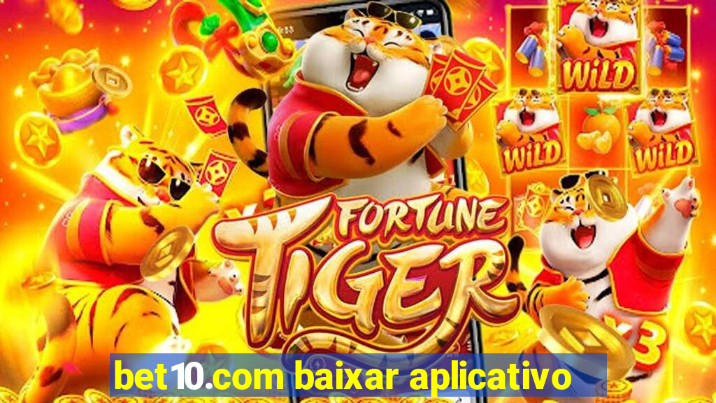 bet10.com baixar aplicativo