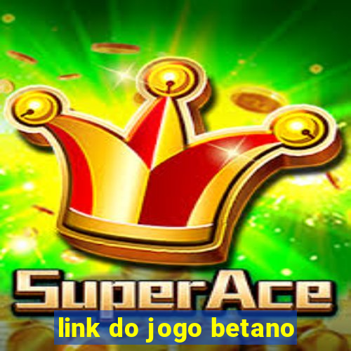 link do jogo betano