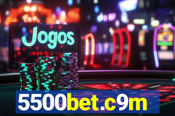 5500bet.c9m