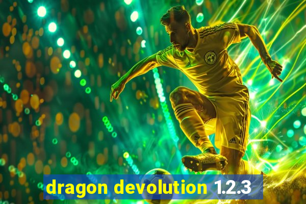 dragon devolution 1.2.3