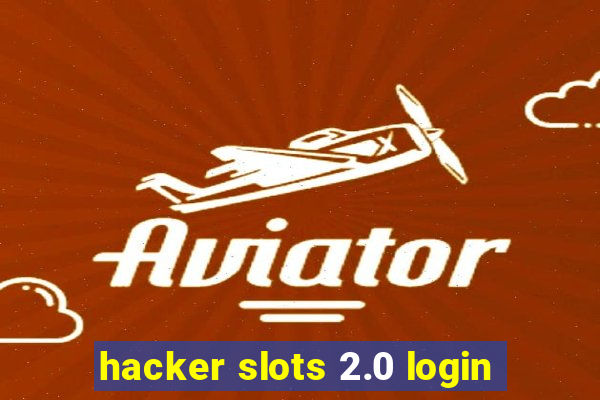hacker slots 2.0 login