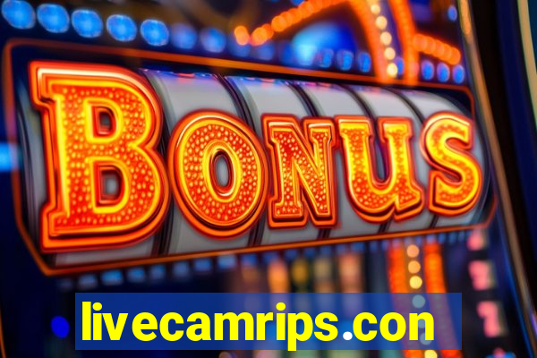 livecamrips.con