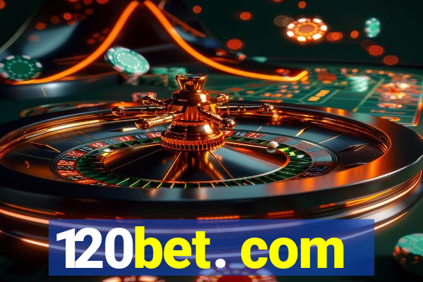 120bet. com