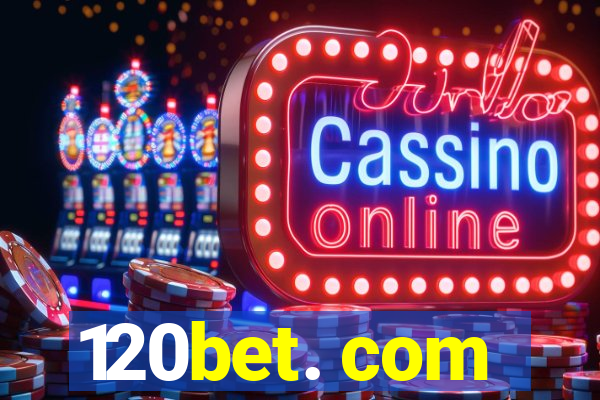 120bet. com