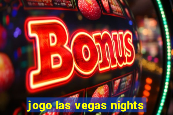 jogo las vegas nights