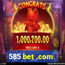 585 bet .com