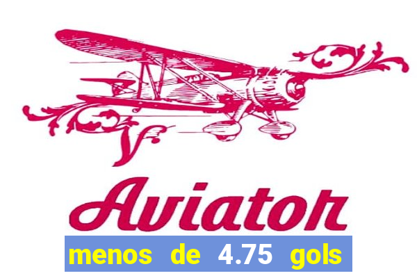 menos de 4.75 gols o que significa