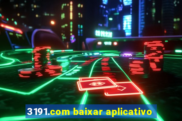 3191.com baixar aplicativo