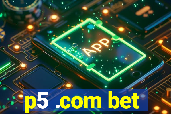 p5 .com bet
