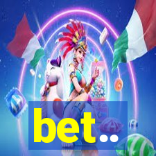 bet..