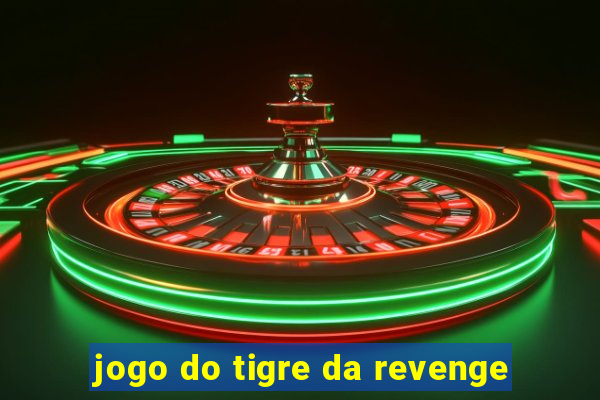 jogo do tigre da revenge