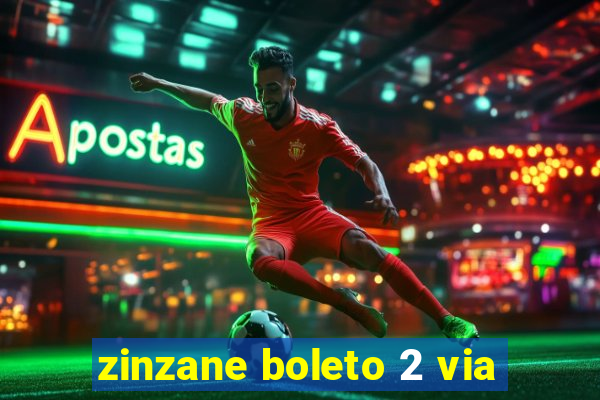 zinzane boleto 2 via