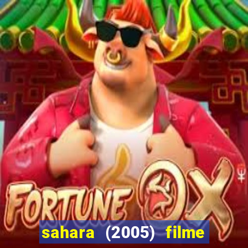 sahara (2005) filme completo dublado