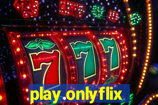 play.onlyflix