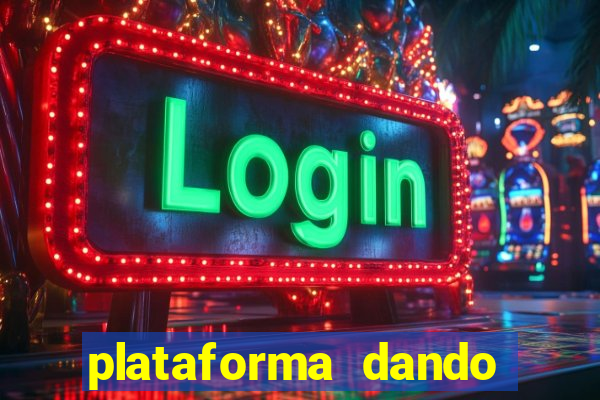 plataforma dando dinheiro no cadastro