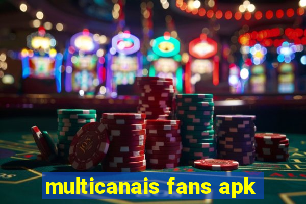 multicanais fans apk