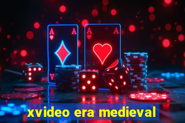 xvideo era medieval