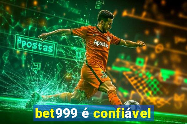 bet999 é confiável