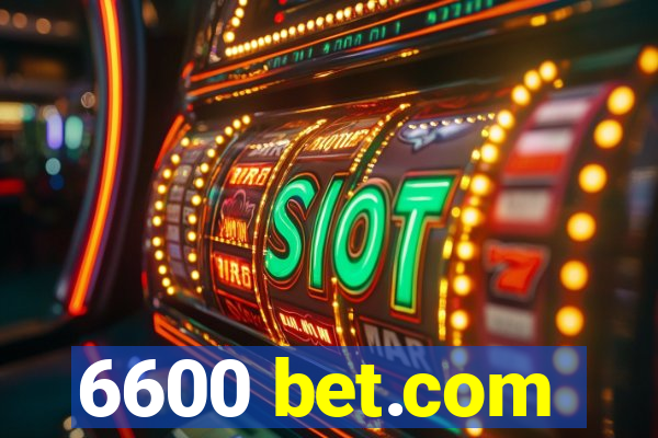 6600 bet.com