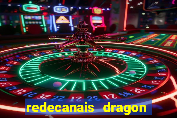 redecanais dragon ball z